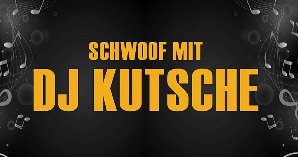 Schwoof mit DJ Kutsche